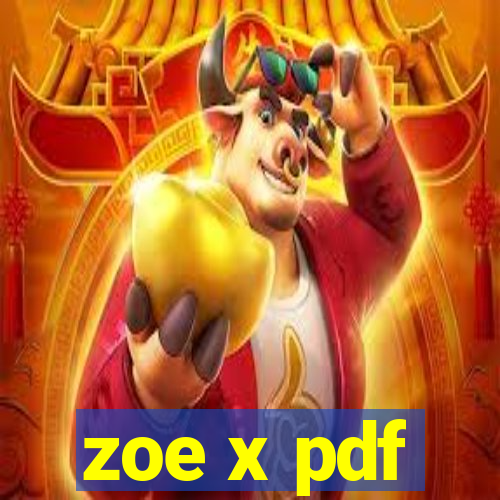 zoe x pdf